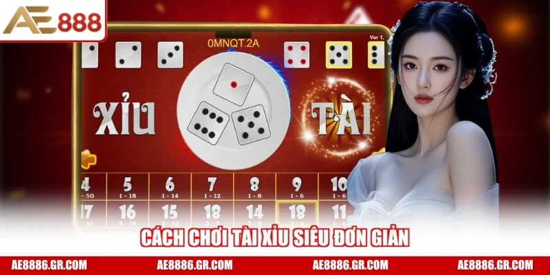 Cách chơi tài xỉu siêu đơn giản