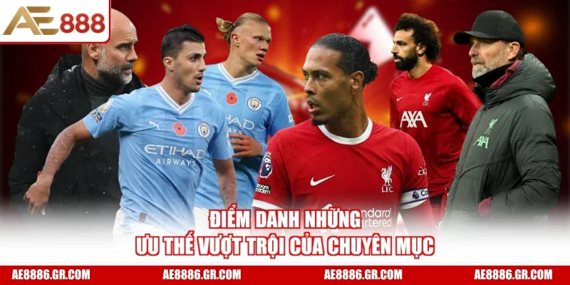 Điểm danh những ưu thế vượt trội của chuyên mục