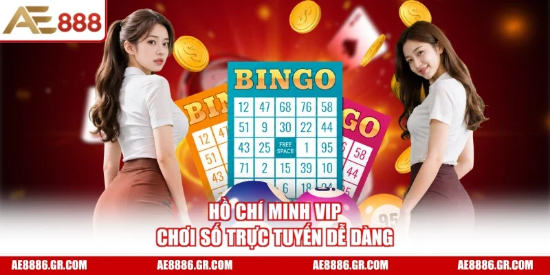 Hồ Chí Minh Vip chơi số trực tuyến dễ dàng