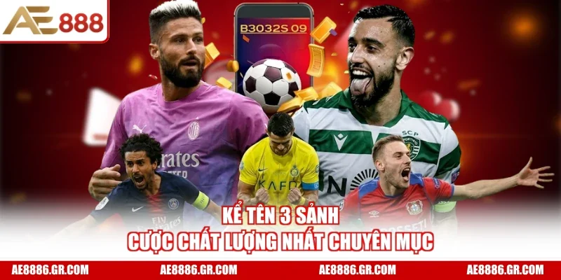 Kể tên 3 sảnh cược chất lượng nhất chuyên mục