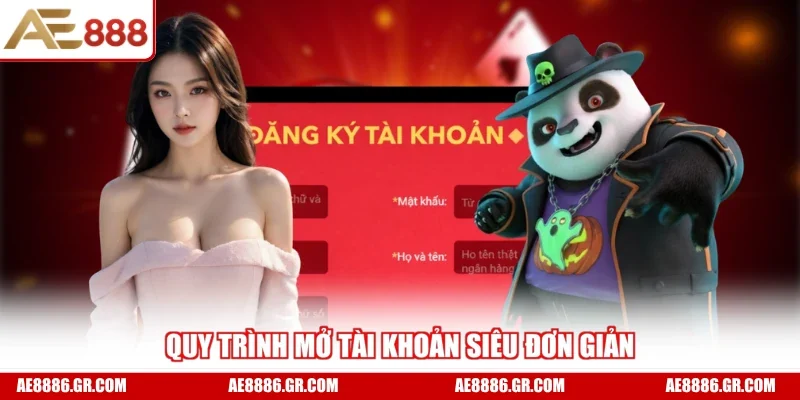 Quy trình mở tài khoản siêu đơn giản