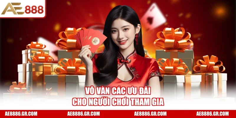 Vô vàn các ưu đãi cho người chơi tham gia